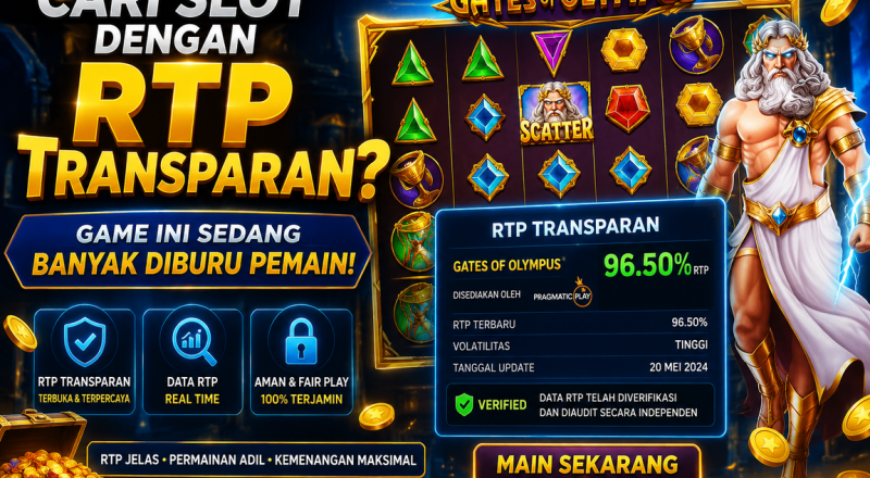 Cari Slot Dengan RTP Transparan? Game Ini Sedang Banyak Diburu Pemain
